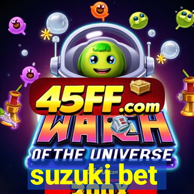 suzuki bet